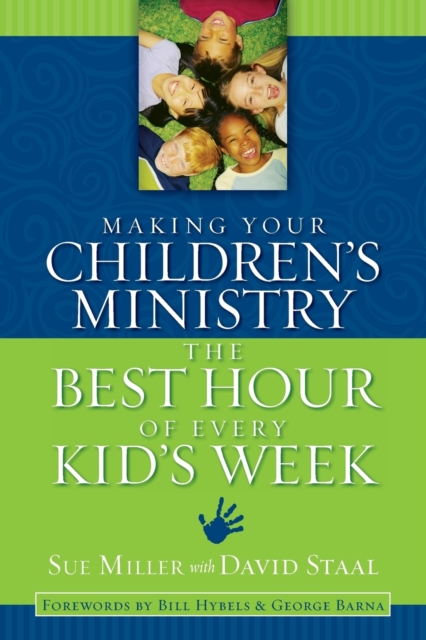 Making Your Children's Ministry the Best Hour of Every Kid's Week, Paperback / softback Book