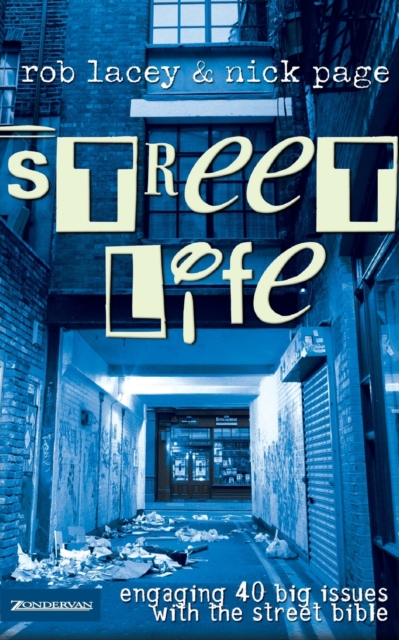 Street Life : Engaging 40 Big Issues with the street bible, Paperback / softback Book