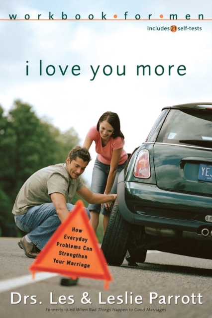 I Love You More Workbook for Men : Six Sessions on How Everyday Problems Can Strengthen Your Marriage, Paperback / softback Book