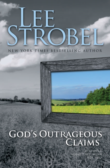God's Outrageous Claims : Discover What They Mean for You, Hardback Book