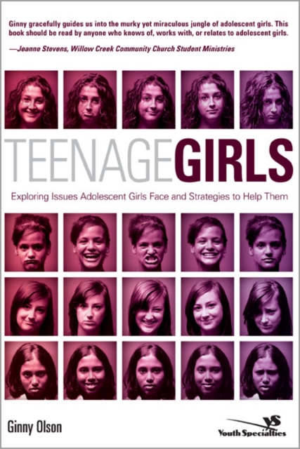 Teenage Girls : Exploring Issues Adolescent Girls Face and Strategies to Help Them, Paperback / softback Book