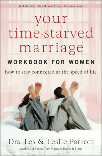 Your Time-Starved Marriage Workbook for Women : How to Stay Connected at the Speed of Life, Paperback / softback Book