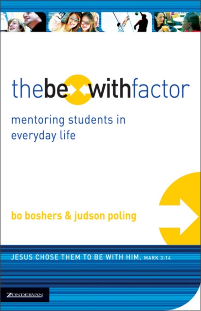 The Be-With Factor : Mentoring Students in Everyday Life, Paperback / softback Book