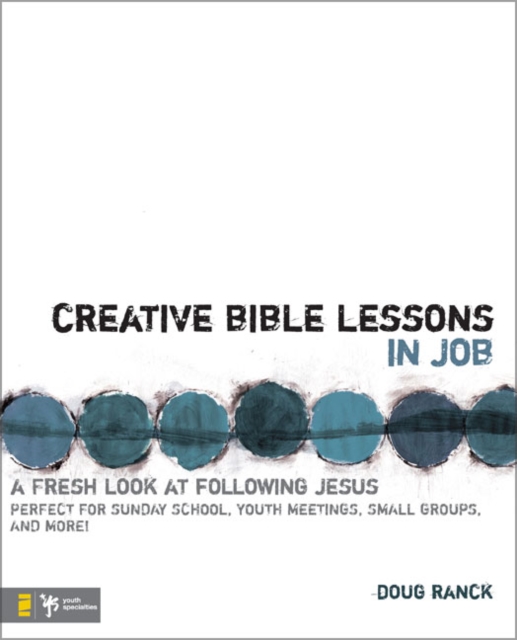 Creative Bible Lessons in Job : A Fresh Look at Following Jesus, Paperback / softback Book