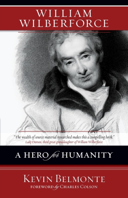 William Wilberforce : A Hero for Humanity, Paperback / softback Book