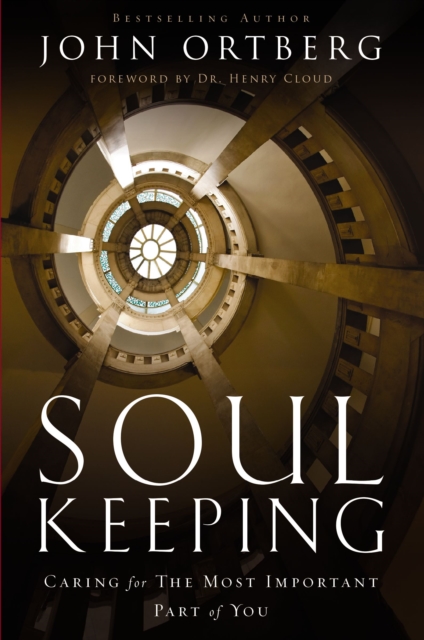 Soul Keeping : Caring For the Most Important Part of You, Paperback / softback Book