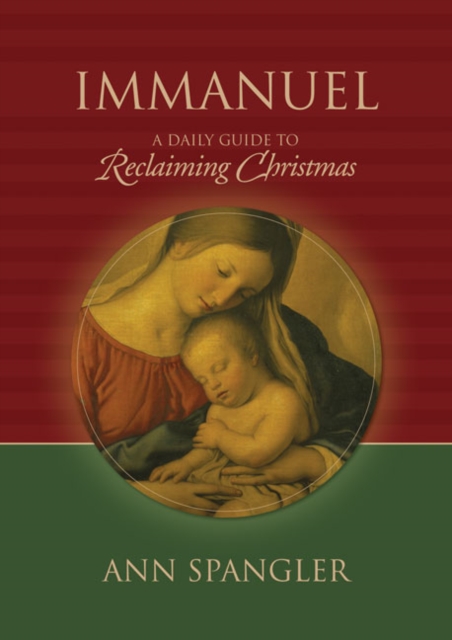 Immanuel : A Daily Guide to Reclaiming the True Meaning of Christmas, Hardback Book