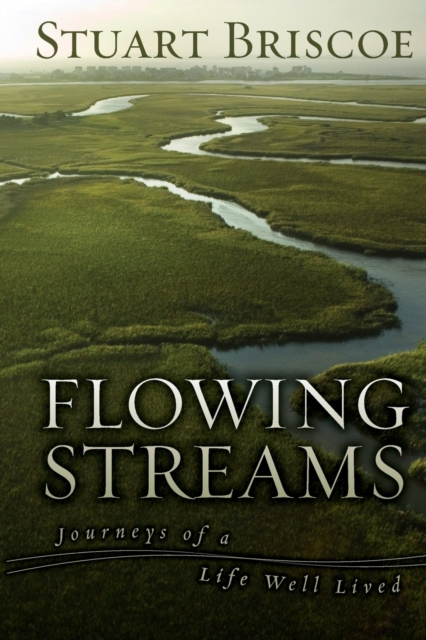 Flowing Streams : Journeys of a Life Well Lived, Paperback / softback Book