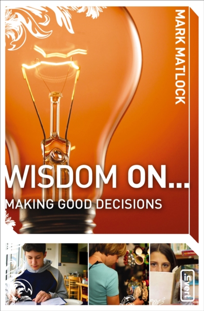 Wisdom On ... Making Good Decisions, Paperback / softback Book
