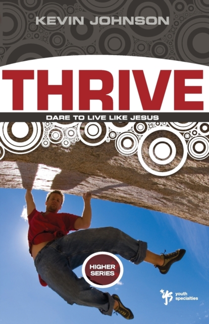 Thrive : Dare to Live Like Jesus, Paperback / softback Book