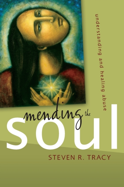 Mending the Soul : Understanding and Healing Abuse, Paperback / softback Book
