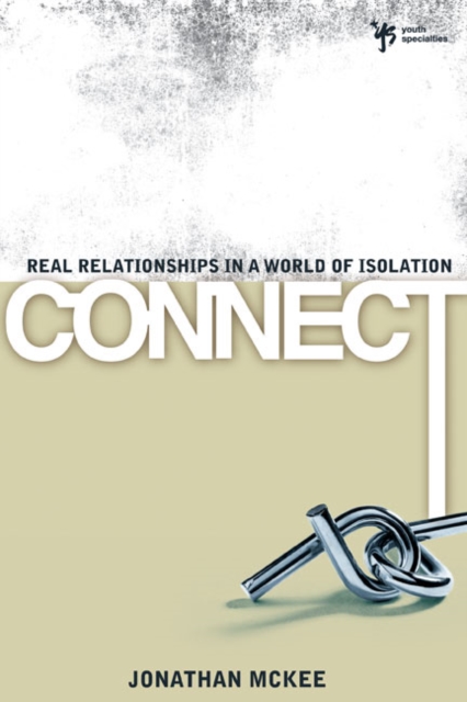 Connect : Real Relationships in a World of Isolation, Paperback / softback Book