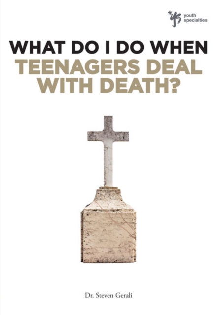 What Do I Do When Teenagers Deal with Death?, Paperback / softback Book