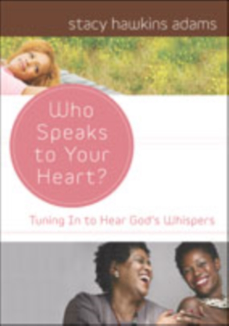 Who Speaks to Your Heart? : Tuning in to Hear God's Whispers, Paperback / softback Book