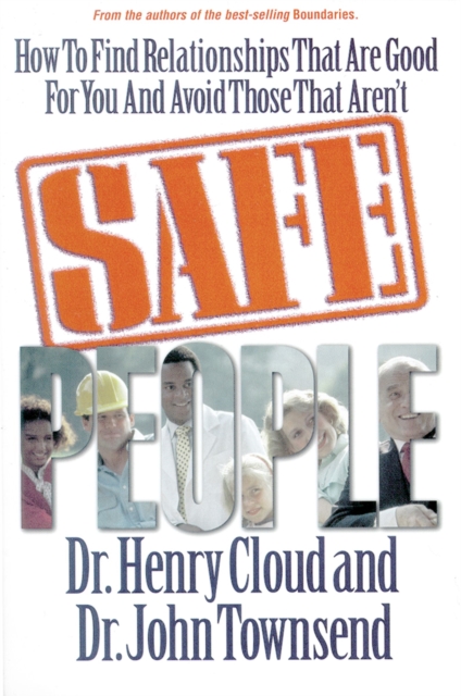 Safe People : How to Find Relationships That Are Good for You and Avoid Those That Aren't, EPUB eBook