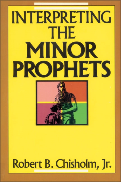 Interpreting the Minor Prophets, Paperback / softback Book