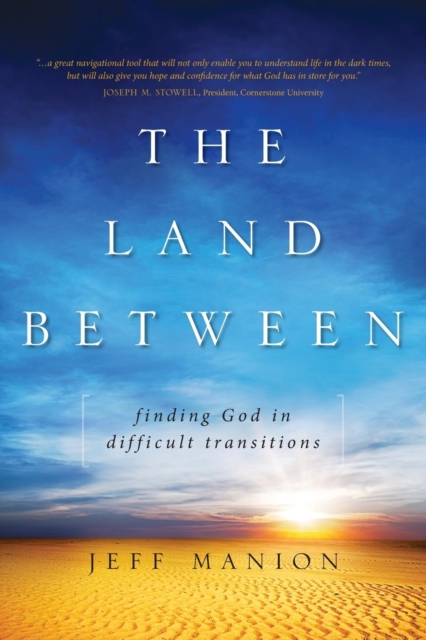 The Land Between : Finding God in Difficult Transitions, Paperback / softback Book