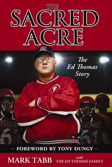 The Sacred Acre : The Ed Thomas Story, Paperback / softback Book