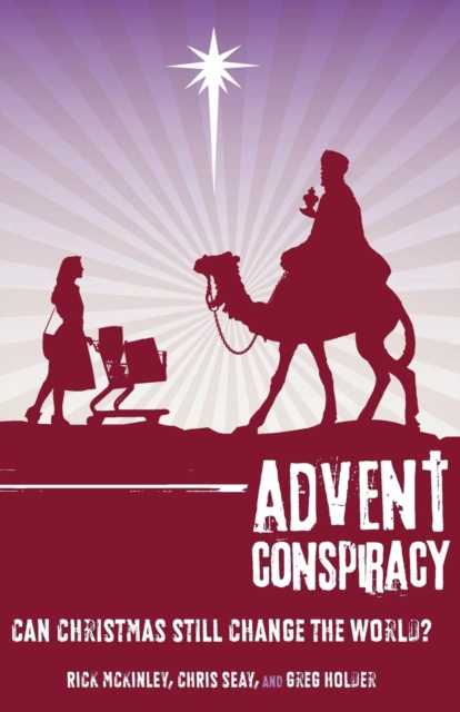 Advent Conspiracy : Can Christmas Still Change the World?, Paperback / softback Book