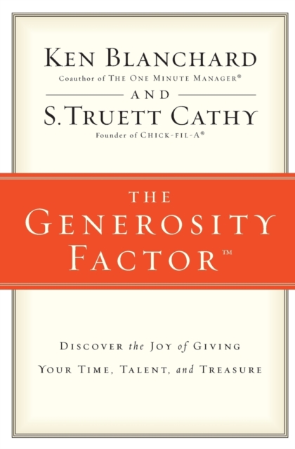 The Generosity Factor : Discover the Joy of Giving Your Time, Talent, and Treasure, Paperback / softback Book