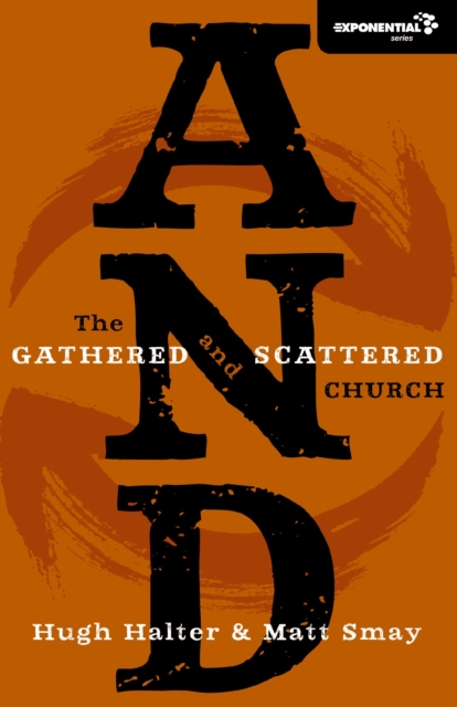 AND : The Gathered and Scattered Church, Paperback / softback Book