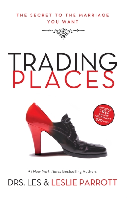 Trading Places : The Secret to the Marriage You Want, Paperback / softback Book