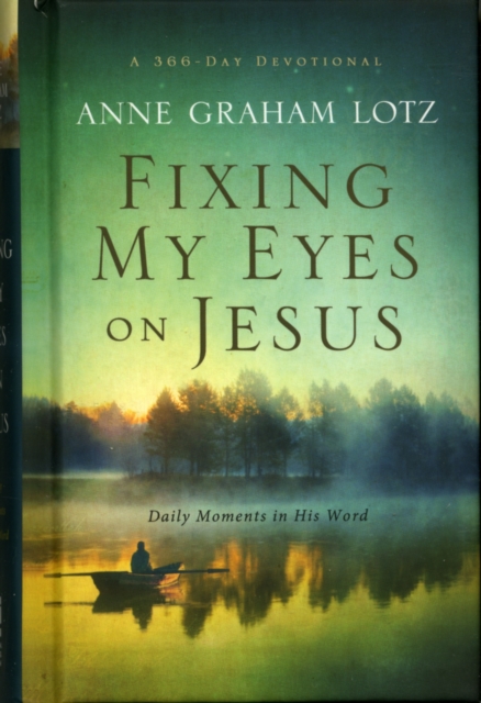 Fixing My Eyes on Jesus : Daily Moments in His Word, Hardback Book