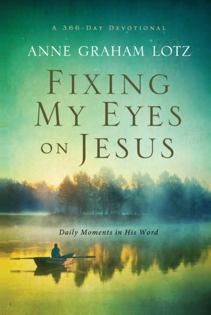 Fixing My Eyes on Jesus : Daily Moments in His Word, EPUB eBook