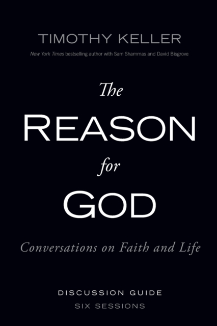 The Reason for God Discussion Guide : Conversations on Faith and Life, Paperback / softback Book