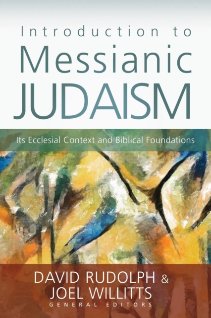 Introduction to Messianic Judaism : Its Ecclesial Context and Biblical Foundations, Paperback / softback Book