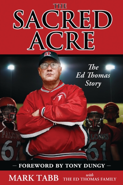 The Sacred Acre : The Ed Thomas Story, EPUB eBook