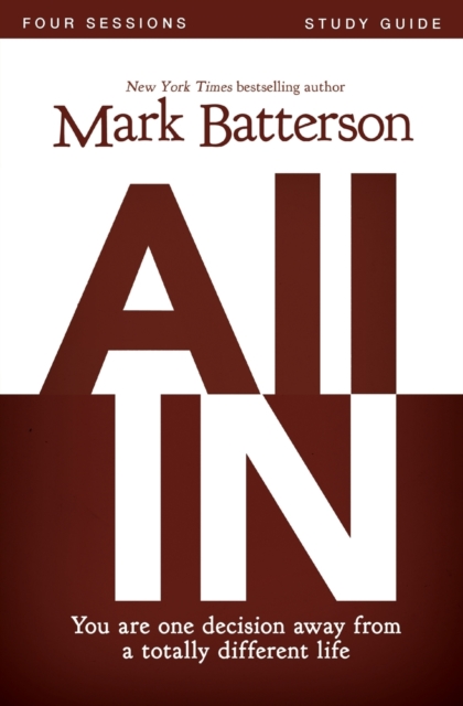All In Bible Study Guide : You Are One Decision Away From a Totally Different Life, Paperback / softback Book