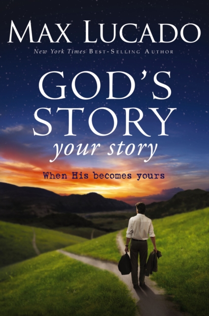 God's Story, Your Story : When His Becomes Yours, Paperback / softback Book
