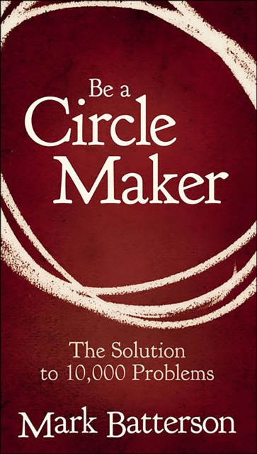 Be a Circle Maker : The Solution to 10,000 Problems, EPUB eBook