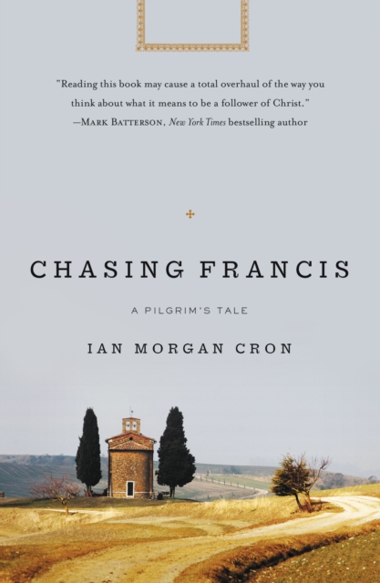 Chasing Francis : A Pilgrim’s Tale, Paperback / softback Book