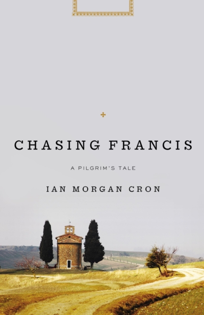 Chasing Francis : A Pilgrim's Tale, EPUB eBook