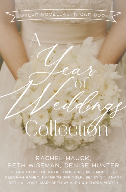 A Year of Weddings : Twelve Love Stories, EPUB eBook