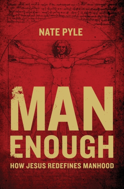 Man Enough : How Jesus Redefines Manhood, Paperback / softback Book