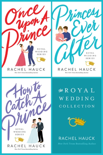 The Royal Wedding Collection : Once Upon A Prince, Princess Ever After, How to Catch a Prince, EPUB eBook
