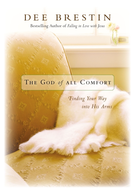 The God of All Comfort : Finding Your Way into His Arms, Paperback / softback Book