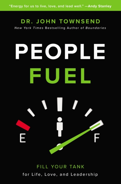People Fuel : Fill Your Tank for Life, Love, and Leadership, Hardback Book