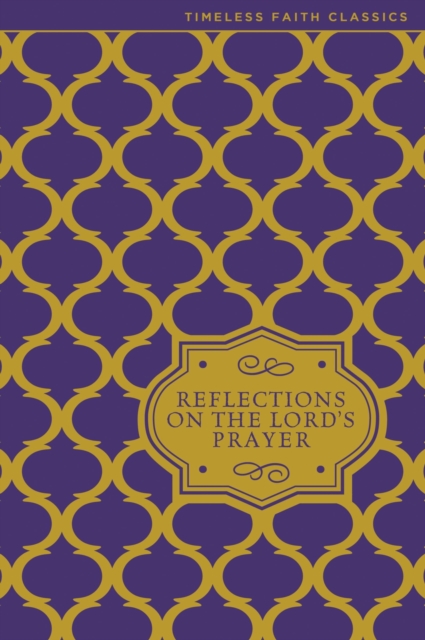 Reflections on the Lord's Prayer, Hardback Book