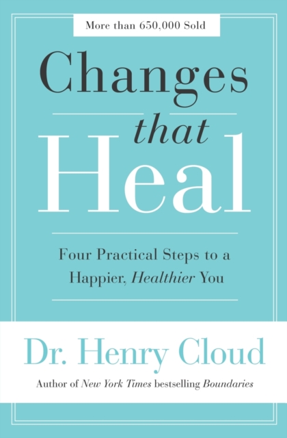 Changes That Heal : Four Practical Steps to a Happier, Healthier You, Paperback / softback Book
