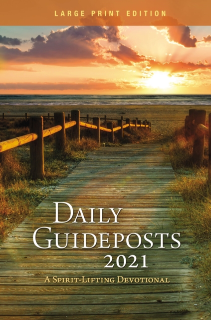 Daily Guideposts 2021 Large Print : A Spirit-Lifting Devotional, Paperback / softback Book