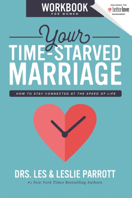 Your Time-Starved Marriage Workbook for Women : How to Stay Connected at the Speed of Life, Paperback / softback Book