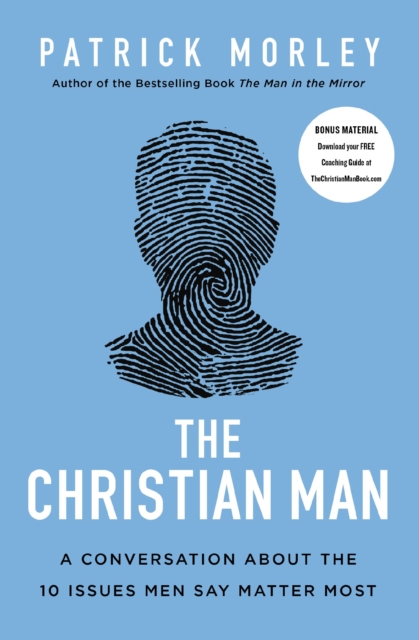 The Christian Man : A Conversation About the 10 Issues Men Say Matter Most, Paperback / softback Book