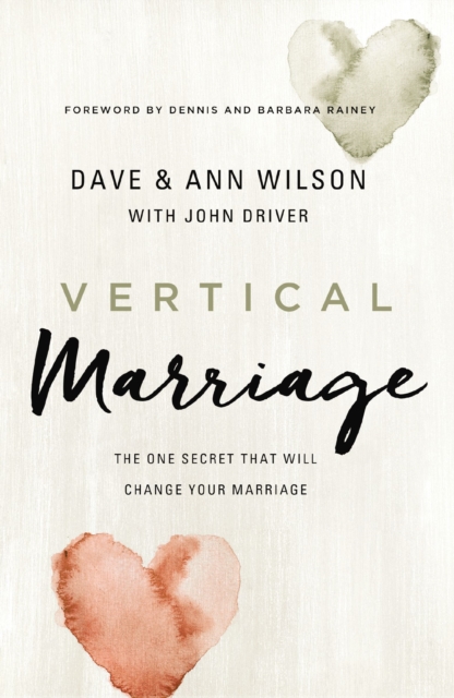 Vertical Marriage : The One Secret That Will Change Your Marriage, Paperback / softback Book