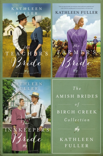 The Amish Brides of Birch Creek Collection : The Teacher's Bride, The Farmer's Bride, The Innkeeper's Bride, EPUB eBook