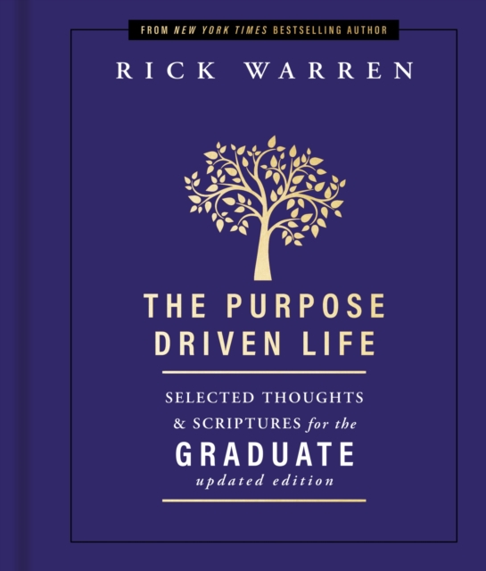 The Purpose Driven Life Selected Thoughts and Scriptures for the Graduate, PDF eBook
