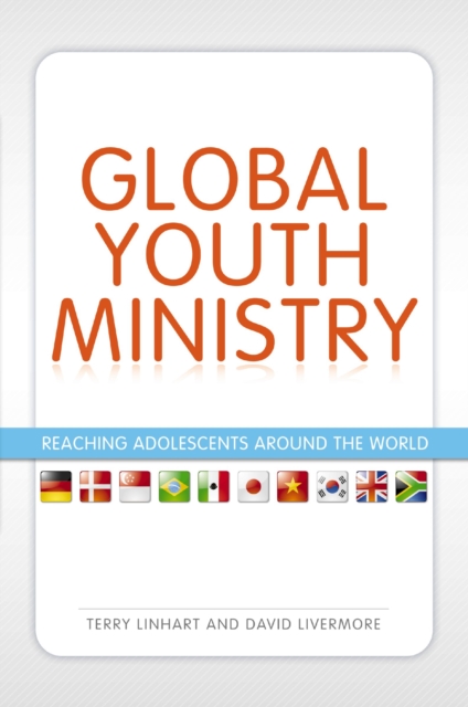 Global Youth Ministry : Reaching Adolescents Around the World, EPUB eBook